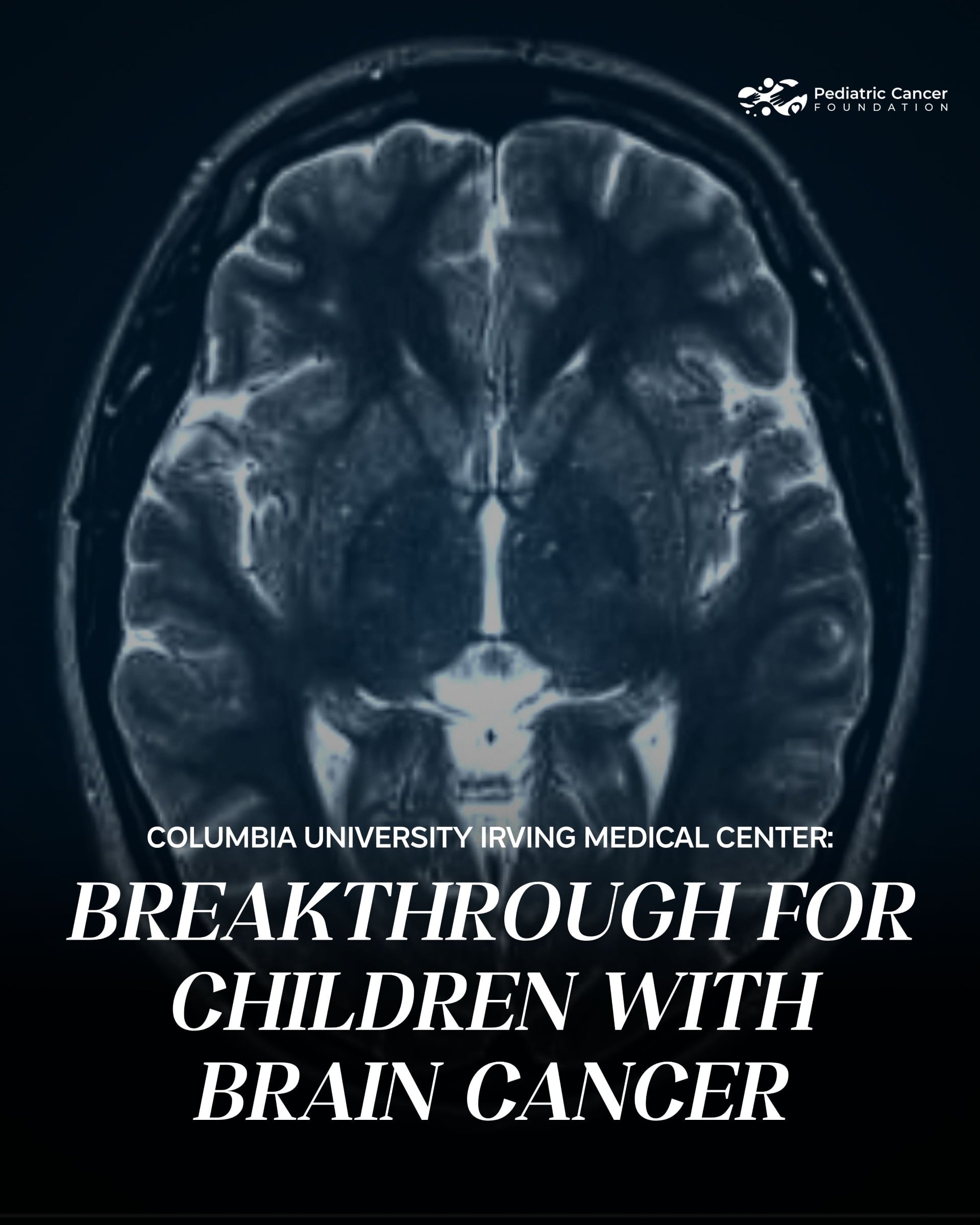 Columbia University Irving Medical Center: Breakthrough for children with brain cancer